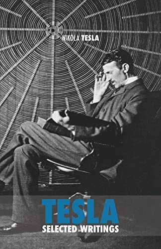 Selected Tesla Writings von CREATESPACE